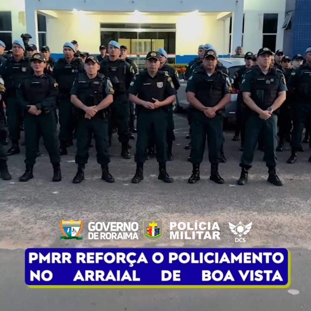 PMRR reforça policiamento no Arraial de Boa Vista